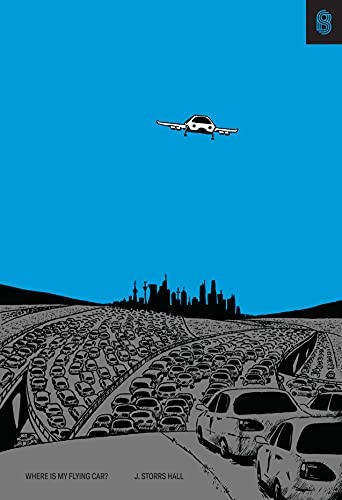 Where Is My Flying Car? by J. Storrs Hall book cover